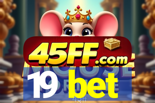 19 bet